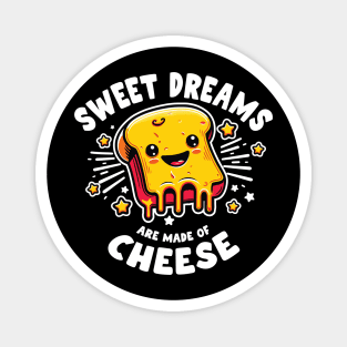 Sweet Dreams Are Made Of Cheese Funny Foodie Design Magnet